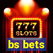 bs bets